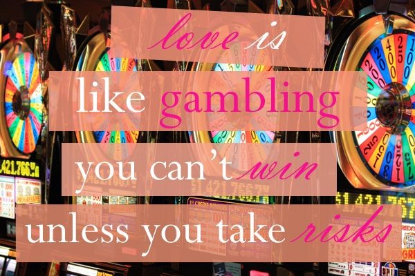 Gambling and Love  